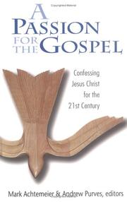 Cover of: A passion for the Gospel: confessing Jesus Christ for the 21st century
