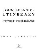 John Leland's itinerary : travels in Tudor England