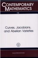 Curves, Jacobians, and Abelian varieties : proceedings of an AMS-IMS-SIAM joint summer research conference on the Schottky problem