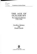 Cover of: The age of oligarchy: pre-industrial Britain, 1722-1783