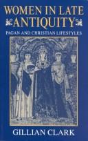 Women in late antiquity : pagan and Christian lifestyles