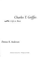 Charles T. Griffes by Donna K. Anderson