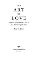 Cover of: The art of love: amatory fiction from Ovid to the Romance of the Rose