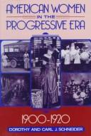 Cover of: American women in the Progressive Era, 1900-1920