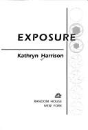 Cover of: Exposure by Kathryn Harrison