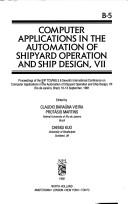 Computer applications in the automation of shipyard operation and ship design, VII : proceedings of the IFIP TC5/WG 5.6 Seventh International Conference on Computer Applications in the Automation of S