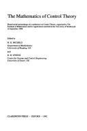 The Mathematics of control theory : based on the proceedings of a conference on control theory, organized by the Institute of Mathematics and Its Applications, and held at the University of Strathclyd