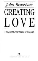 Cover of: Creating love: The next great stage of growth