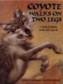 Cover of: Coyote walks on two legs: a book of Navajo myths and legends