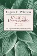 Under the unpredictable plant : an exploration in vocational holiness