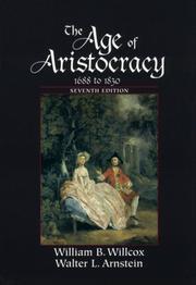 The age of aristocracy, 1688-1830 by William Bradford Willcox, William B. Willcox, Walter L. Arnstein