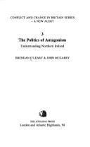 The politics of antagonism : understanding Northern Ireland