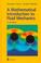 Cover of: A mathematical introduction to fluid mechanics