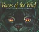 Cover of: Voices of the wild by Jonathan London