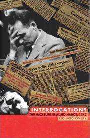 Interrogations : the Nazi elite in Allied hands, 1945