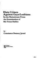 Cover of: Hate crimes against gays/lesbians in the mainstream press by Constance Denney Israel