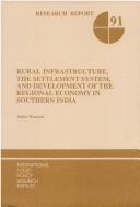 Rural infrastructure, the settlement system, and development of the regional economy in southern India by Sudhir Wanmali