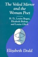 The veiled mirror and the woman poet by Elizabeth Caroline Dodd