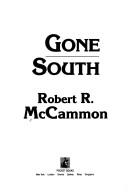 Cover of: Gone South by Robert R. McCammon
