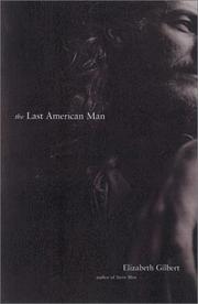 The Last American Man by Elizabeth Gilbert