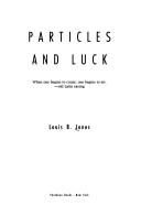 Cover of: Particles and luck