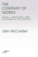Cover of: The company of words: Hegel, language, and systematic philosophy