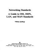 Cover of: Networking standards: a guide to OSI, ISDN, LAN, and MAN standards