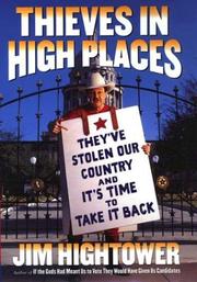Cover of: Thieves in high places: they've stolen our country--and it's time to take it back