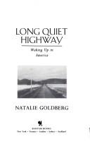 Cover of: Long quiet highway by Natalie Goldberg