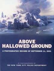 Above hallowed ground : a photographic record of September 11, 2001 by photographers of the New York City Police Department