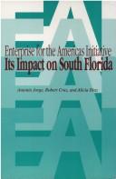 Cover of: Enterprise for the Americas initiative: its impact on South Florida