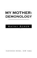 Cover of: My mother by Kathy Acker
