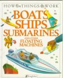 Cover of: Boats, ships, submarines, and other floating machines