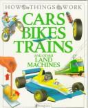 Cover of: Cars, bikes, trains and other land machines