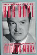 Cover of: The secret life of Bob Hope by Arthur Marx