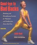 Cover of: Good-bye to bad backs: stretching and strengthening exercises for alignment and freedom from lower back pain