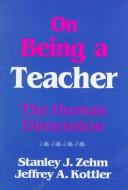 Cover of: On being a teacher by Stanley J. Zehm