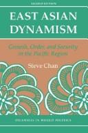 Cover of: East Asian dynamism: growth, order, and security in the Pacific region