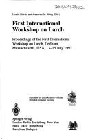 Proceedings of the First International Workshop on Larch, Dedham, USA, 13-15 July 1992