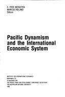 Cover of: Pacific dynamism and the international economic system