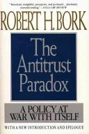 The antitrust paradox by Robert H. Bork