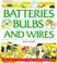 Cover of: Batteries, bulbs, and wires