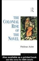 Cover of: The colonial rise of the novel by Firdous Azim
