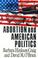 Cover of: Abortion and American politics