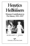 Cover of: Heretics & hellraisers: women contributors to The Masses, 1911-1917