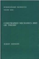 Cover of: Constrained mechanics and Lie theory