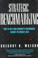 Cover of: Strategic benchmarking by Gregory H. Watson