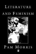 Cover of: Literature and feminism by Pam Morris