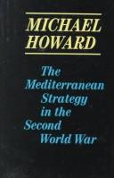 Cover of: The Mediterranean strategy in the Second World War