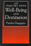 Cover of: An inquiry into well-being and destitution
